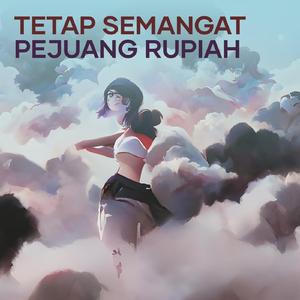 Tetap Semangat Pejuang Rupiah