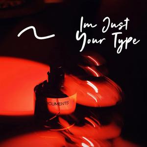 I'm Just Your Type（命中偏爱）