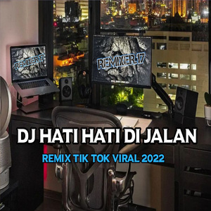 HATI HATI DI JALAN (Remix)