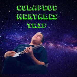 Colapsos Mentales (Versión Trip)