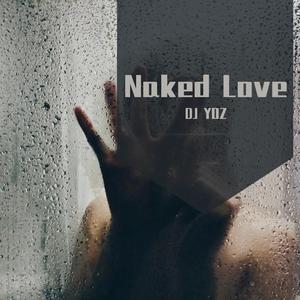 Naked Love（DJ YOZ remix）