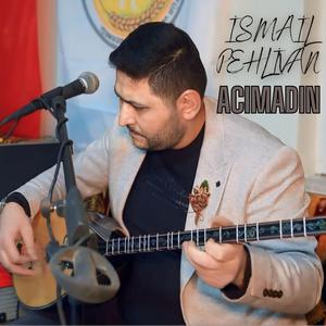 Acımadın