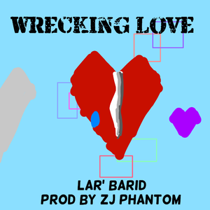 Wrecking Love(Prod. ZJ Phantom)