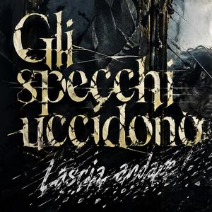 Gli Specchi Uccidono (Lascia Andare)
