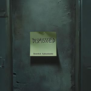 Dismissed (feat. Pboutb4ndz)