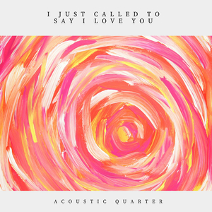 I Just Called To Say I Love You