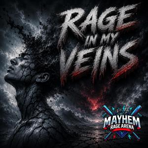 Rage in My Veins