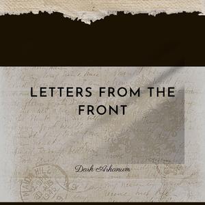 LETTERS FROM THE FRONT