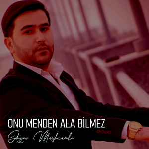 Onu Menden Ala Bilmez