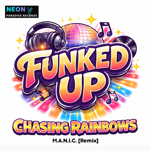 Chasing Rainbows (M.A.N.I.C. Remix)