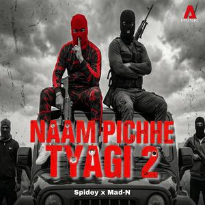 Naam Pichhe Tyagi 2 (feat. Mad-N)