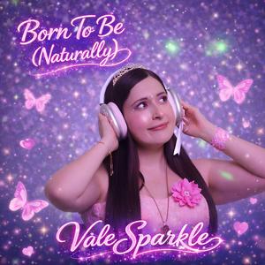 Born To Be (Naturally)