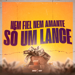 Nem Fiel, Nem Amante, Só um Lance