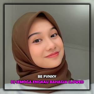 DJ Semoga Engkau Bahagia x Fvnky Mashup