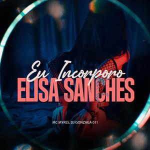 EU INCORPORO ELISA SANCHES