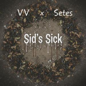 Sid's Sick (feat. SETES)