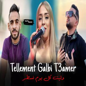 Tellement Galbi T3amer