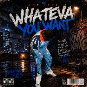 Whateva You Want
