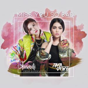 I Miss You So Bad (feat. Kinanti Mayrisa)
