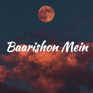 Baarishon Mein