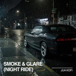 Smoke & Glare (Night Ride)