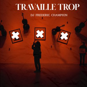 Travaille Trop