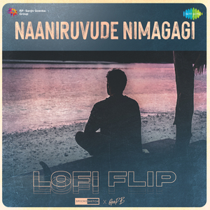 Naaniruvude Nimagagi - Lofi Flip