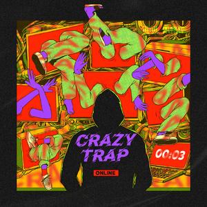Crazy trap