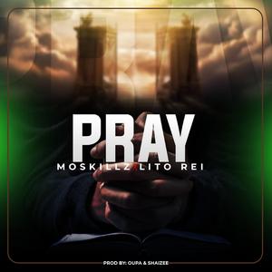 Pray (feat. Lito Rei)