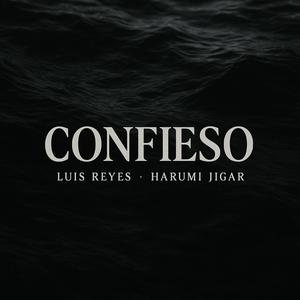 Confieso (feat. Harumi Jigar)