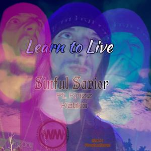 Learn to Live (feat. Krizz Kaliko)