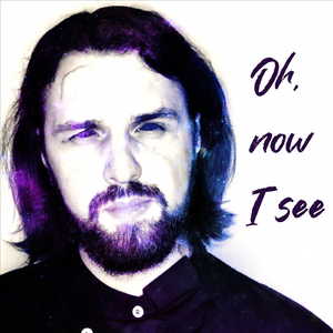 Oh, Now I See