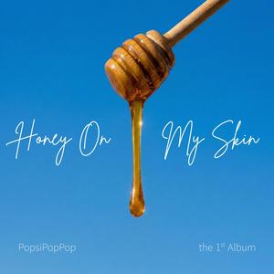 Honey On My Skin