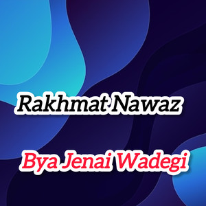 Bya Jenai Wadegi