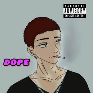 Dope