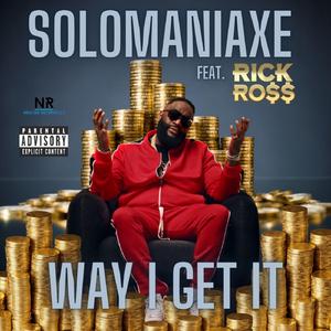 Way I Get It (feat. Rick Ross)