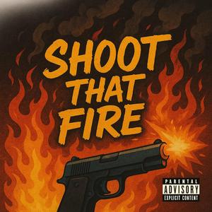 SHOOT THAT FIRE (feat. Iceman, SiNa, Mygz & Aleus)