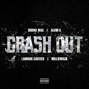 Crash Out (feat. Alvin G, Lamarr Cartier & WillieMack)