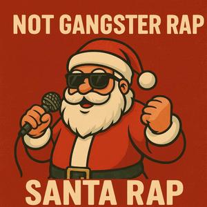 Not Gangster Rap Santa Rap