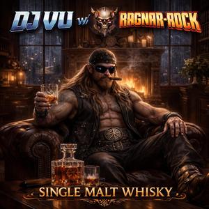 Single malt whisky (feat. Ragnar-Rock) (Dj Vu Remix Special ed.)