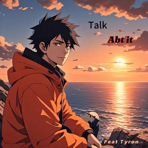 Talk abt it (feat. Tyron)