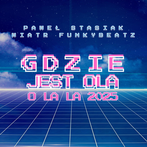 Gdzie Jest Ola (O-La-La 2025)