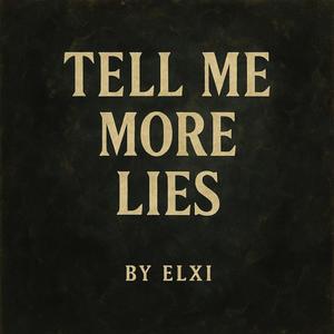 Tell Me More Lies