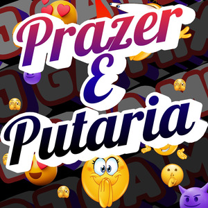 PRAZER E PUTARIA (Remix)