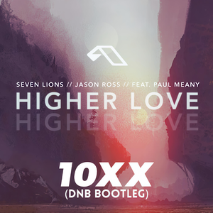 Higher Love (10xx DnB Bootleg)