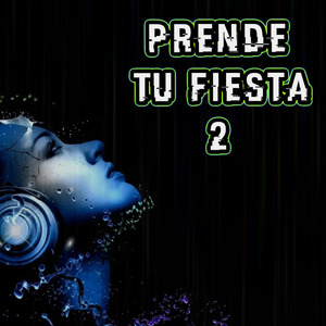Prende Tu Fiesta 2