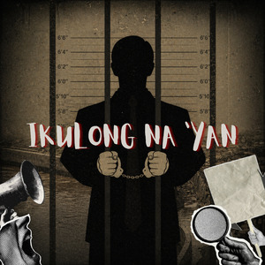 Ikulong na 'yan