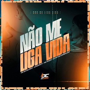Não Me Liga Vida