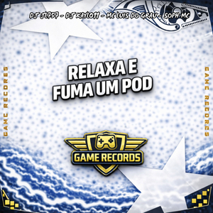 Relaxa e Fuma um Pod