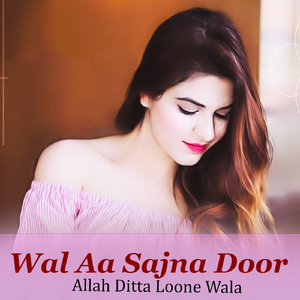 Wal Aa Sajna Door
